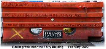 racist anti-Chinese graffiti near the Ferry Building photographed by the Museum Febrary 19, 2000