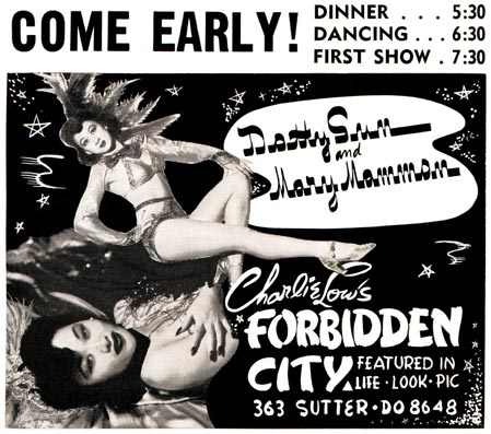 Ad for Charlie Low's Forbidden City at 363 Sutter Street. Night club act starred Dorothy Sun and Mary Mammon