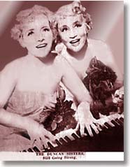 The Duncan Sisters, Vivian and Rosetta Duncan